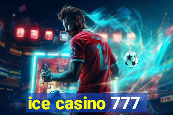 ice casino 777